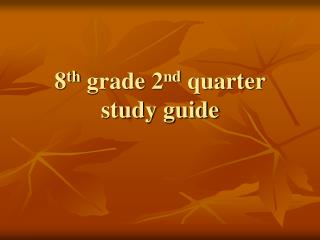 8 th grade 2 nd quarter study guide