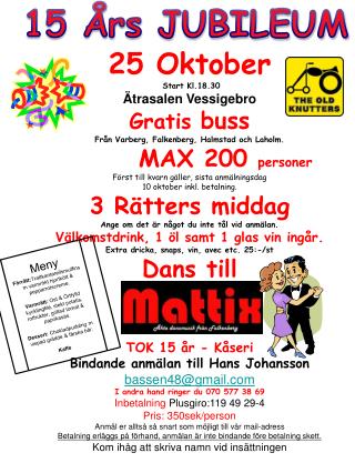 25 Oktober Start Kl.18.30 Ätrasalen Vessigebro Gratis buss
