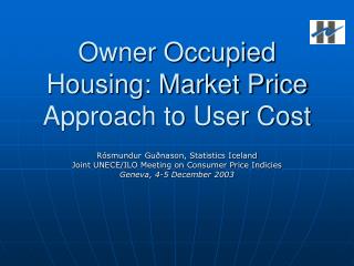 Owner Occupied Housing: Market Price Approach to User Cost