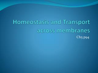 Homeostasis and Transport across membranes
