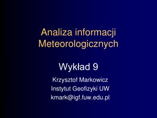 Analiza informacji Meteorologicznych Wykład 9