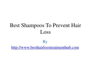 Best Shampoos To Prevent Hair Loss