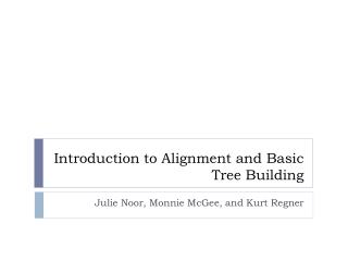 Introduction to Alignment and Basic Tree Building