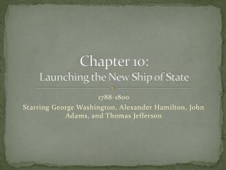 Chapter 10: Launching the New Ship of State