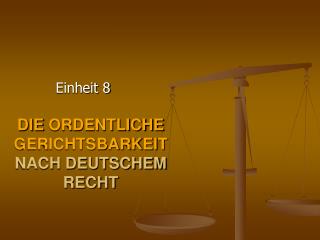 DIE ORDENTLICHE GERICHTSBARKEIT NACH DEUTSCHEM RECHT