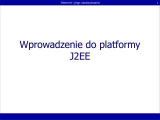 Wprowadzenie do platformy J2EE