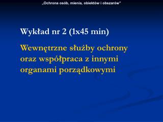 „Ochrona osób, mienia, obiektów i obszarów”