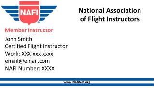 John Smith Certified Flight Instructor Work: XXX-xxx- xxxx email@email NAFI Number: XXXX