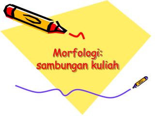 Morfologi: sambungan kuliah