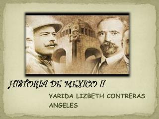 HISTORIA DE MEXICO II