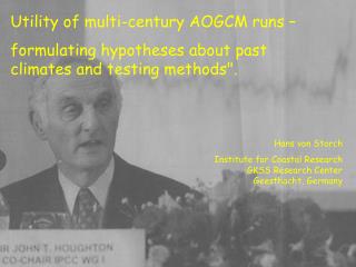 Utility of multi-century AOGCM runs –