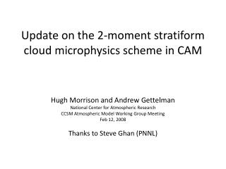 Update on the 2-moment stratiform cloud microphysics scheme in CAM