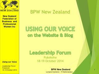 BPW New Zealand USING OUR VOICE on the Website &amp; Blog Leadership Forum Pukekohe 18-19 October 2014