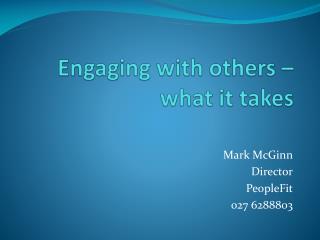 Engaging with others – what it takes