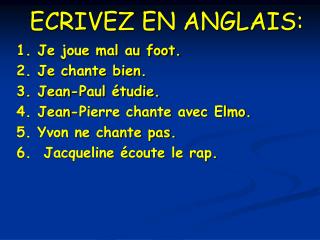 ECRIVEZ EN ANGLAIS: