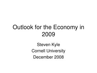 Outlook for the Economy in 2009