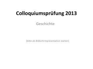 Colloquiumsprüfung 2013