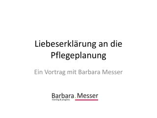 Liebeserklärung an die Pflegeplanung