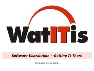 Software Distribution – Getting It There