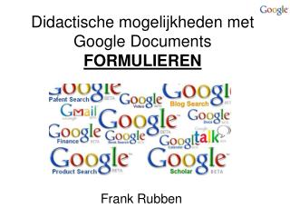 Didactische mogelijkheden met Google Documents FORMULIEREN