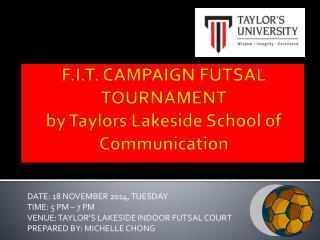 F.I.T. CAMPAIGN FUTSAL TOURNAMENT by Taylors Lakeside School of Communication