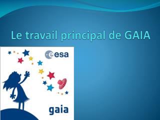 Le travail principal de GAIA