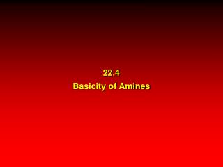 22.4 Basicity of Amines