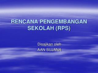 RENCANA PENGEMBANGAN SEKOLAH (RPS)