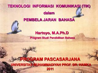 TEKNOLOGI INFORMASI KOMUNIKASI (TIK) dalam PEMBELA	JARAN BAHASA