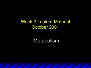 Week 2 Lecture Material October 2001