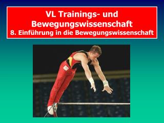 VL Trainings- und Bewegungswissenschaft 8. Einführung in die Bewegungswissenschaft