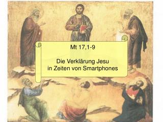 Mt 17,1-9 Die Verklärung Jesu in Zeiten von Smartphones