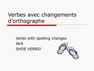 Verbes avec changements d’orthographe