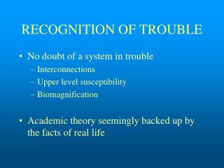 RECOGNITION OF TROUBLE