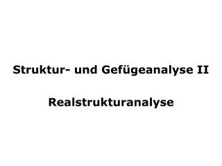 Struktur- und Gefügeanalyse II