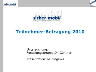 Untersuchung: Forschungsgruppe Dr. Günther Präsentation: M. Fingskes