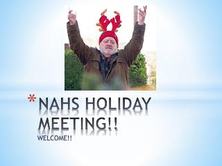 NAHS HOLIDAY MEETING!!
