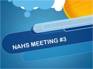 NAHS MEETING #3