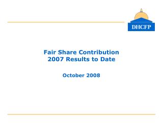 Fair Share Contribution 2007 Results to Date