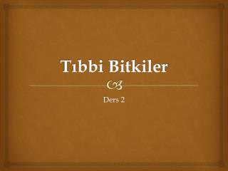 Tıbbi Bitkiler