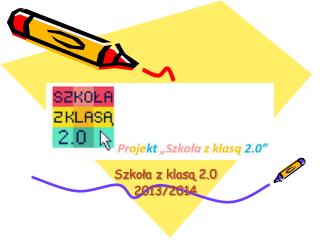 Szkoła z klasą 2.0 2013/2014