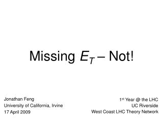 Missing E T – Not!
