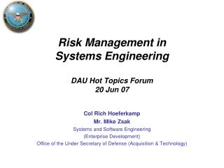 Risk Management in Systems Engineering DAU Hot Topics Forum 20 Jun 07