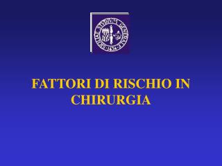 FATTORI DI RISCHIO IN CHIRURGIA