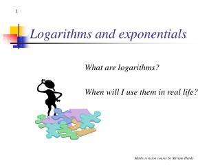 Logarithms and exponentials