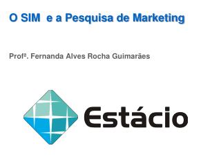 O SIM e a Pesquisa de Marketing