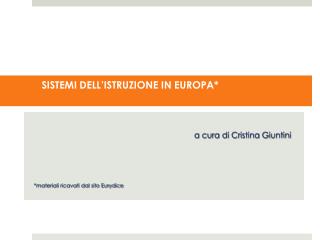 SISTEMI DELL’ISTRUZIONE IN EUROPA*