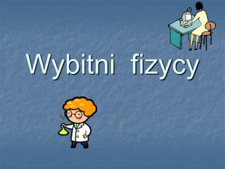 Wybitni fizycy