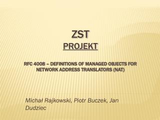 ZST Projekt RFC 4008 – Definitions of Managed Objects for Network Address Translators (NAT)