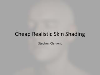 Cheap Realistic Skin Shading